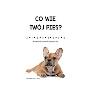 Co wie Twój pies? - Collins Sophie - książka