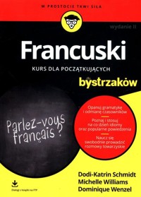 Francuski dla bystrzaków Kurs dla początkujących - Wenzel Dominique, Williams Michelle, Schmidt Dodi-Katrin - książka