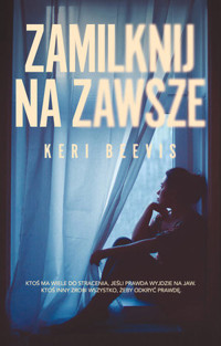 Zamilknij na zawsze - Keri Beevis - książka