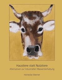 Haustiere statt Nutztiere - Heinecke Werner - ebook