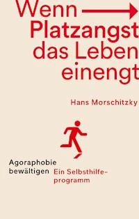 Wenn Platzangst das Leben einengt - Hans Morschitzky - ebook