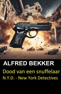 Dood van een snuffelaar (N.Y.D. - New York Detectives) - Alfred Bekker - ebook