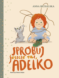 Spróbuj jeszcze raz, Adelko - Anna Bichalska - ebook + audiobook + książka