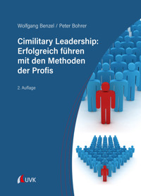 Cimilitary Leadership: Erfolgreich führen mit den Methoden der Profis - Wolfgang Benzel - ebook