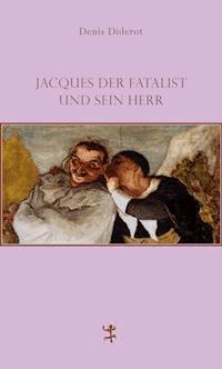 Jacques der Fatalist und sein Herr - Denis Diderot - ebook