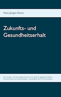 Zukunfts- und Gesundheitserhalt - Hans-Jürgen Kiene - ebook
