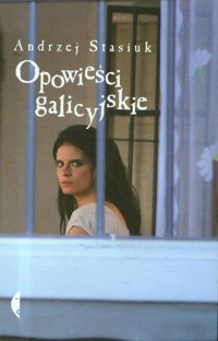 Opowieści galicyjskie - Andrzej Stasiuk - ebook + książka