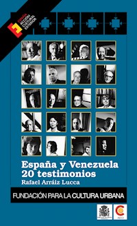 España y Venezuela: 20 testimonios - Rafael Arráiz Lucca - ebook