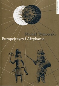 Europejczycy i Afrykanie - Tymowski Michał - książka