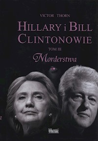 Hillary i Bill Clintonowie Tom 3 Morderstwa - Thorn Victor - książka