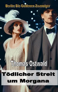Tödlicher Streit um Morgana - Thomas Ostwald - ebook
