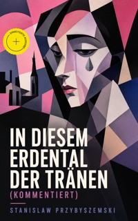 In diesem Erdental der Tränen (Kommentiert) - Stanisław Przybyszewski - ebook