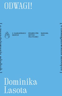 Odwagi! [o zaangażowaniu młodych] - Lasota Dominika - ebook + książka