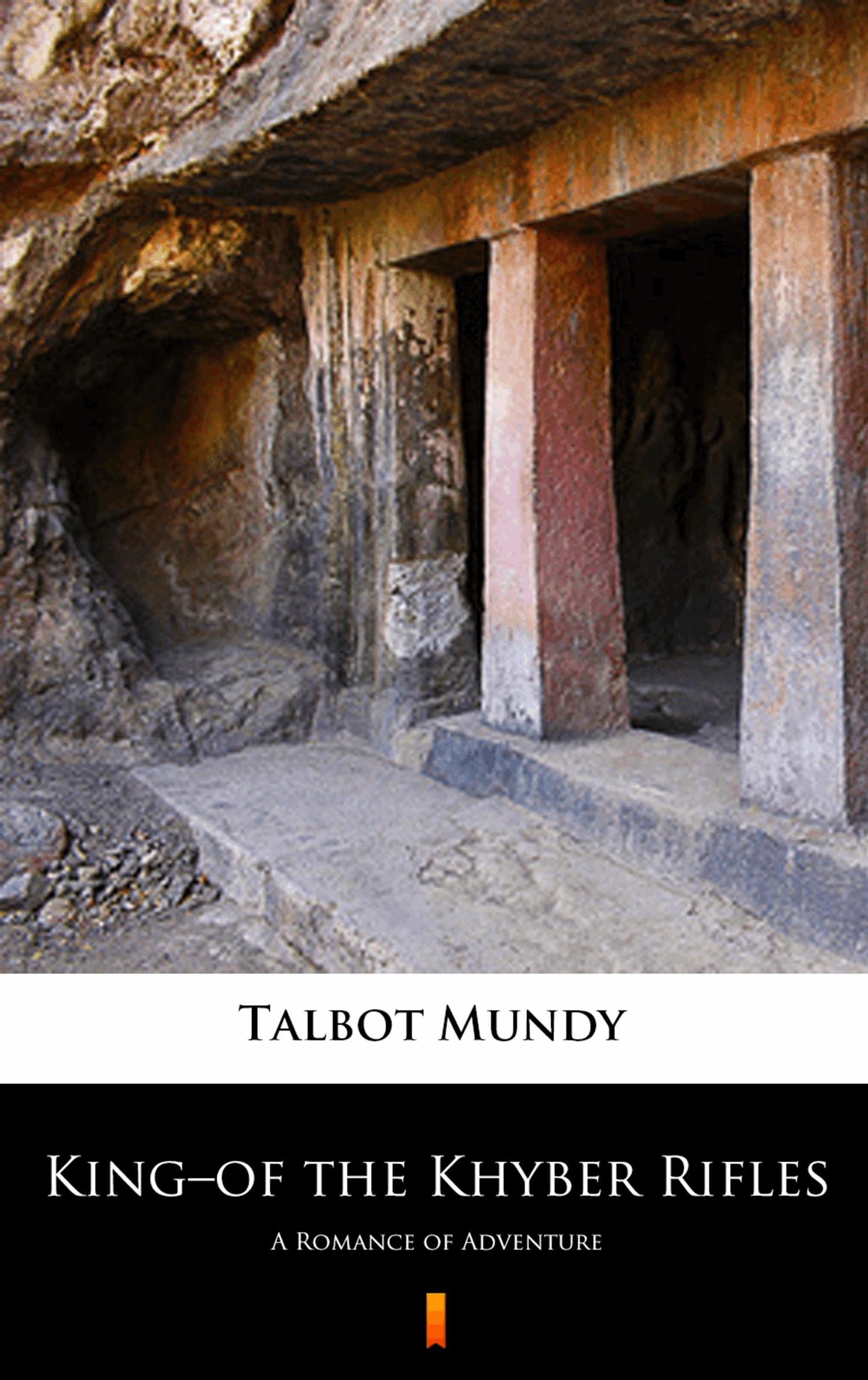 King–of the Khyber Rifles. A Romance of Adventure
