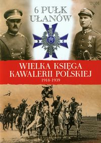 Wielka Księga Kawalerii Polskiej 1918-1939 Tom 9 - zbiorowa praca - książka