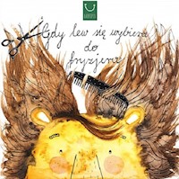 Gdy lew się wybiera do fryzjera - Zych Katarzyna, Grech Natan - książka