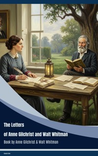 The Letters of Anne Gilchrist and Walt Whitman - Anne Gilchrist - ebook