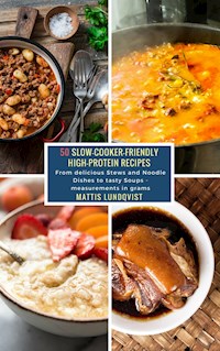 50 Slow-Cooker-Friendly High-Protein Recipes - Mattis Lundqvist - ebook