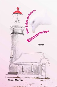 Vom Leben und Streben der Eissturmvögel - Ninni Martin - ebook