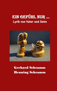 Ein Gefühl nur ... - Henning Schramm - ebook