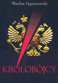Królobójcy - Wacław Gąsiorowski - ebook + książka
