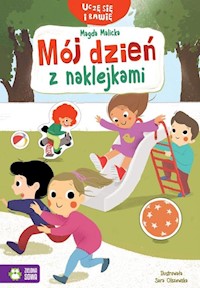 Uczę się i bawię Mój dzień z naklejkami - Malicka Magda - książka