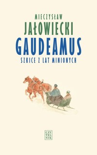 Gaudeamus. Szkice z lat minionych - Mieczysław Jałowiecki - ebook + książka