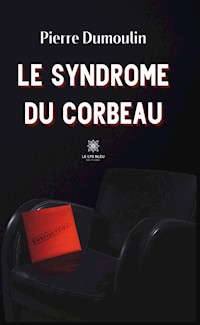 Le syndrome du corbeau - Pierre Dumoulin - ebook