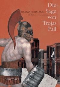 Die Sage von Trojas Fall - Franz Fühmann - ebook