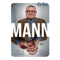 Echo. Z Wojciechem Mannem rozmawia Katarzyna Kubisiowska - Wojciech Mann, Katarzyna Kubisiowska - ebook + audiobook
