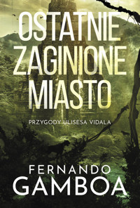 Ostatnie zaginione miasto - Fernando Gamboa - ebook + audiobook