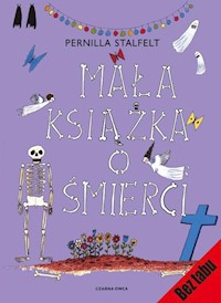 Mała książka o śmierci - Stalfelt Pernilla - książka