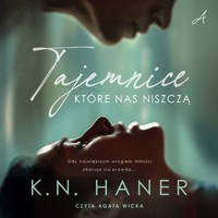 Tajemnice, które nas niszczą - Haner K.N. - ebook + audiobook + książka