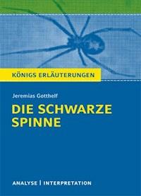 Die schwarze Spinne von Jeremias Gotthelf. Textanalyse und Interpretation mit ausführlicher Inhaltsangabe und Abituraufgaben mit Lösungen. - Jeremias Gotthelf - ebook