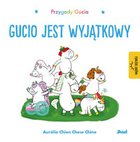 Przygody Gucia. Gucio jest wyjątkowy - Aurelie Chien Chow Chine - książka