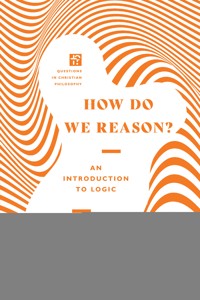 How Do We Reason? - Forrest E. Baird - ebook