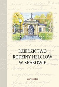 Dziedzictwo rodziny Helclów w Krakowie -  - książka