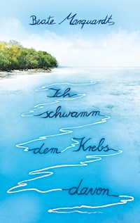 Ich schwamm dem Krebs davon - Beate Marquardt - ebook