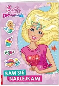 Barbie Dreamtopia Baw się naklejkami -  - książka