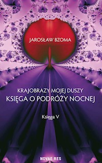 Krajobrazy mojej duszy Księga 5 - Jarosław Bzoma - książka