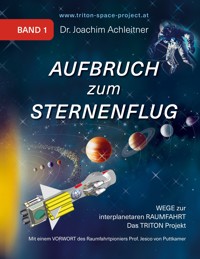 Aufbruch zum Sternenflug, Band 1 - Joachim Achleitner - ebook
