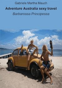 Adventure Australia sexy travel - Gabriele Martha Mauch - ebook