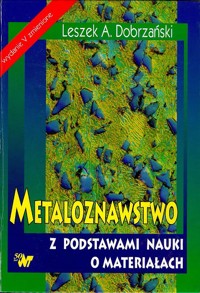 Metaloznawstwo z podstawami nauki o materiałach - Leszek Adam Dobrzański - ebook