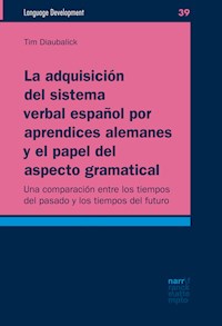 La adquisición del sistema verbal español por aprendices alemanes y el papel del aspecto gramatical - Tim Diaubalick - ebook