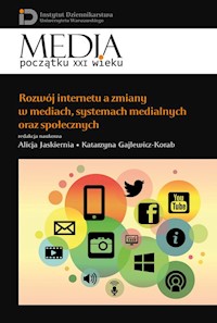 Rozwój internetu a zmiany w mediach, systemach medialnych oraz społecznych -  - książka