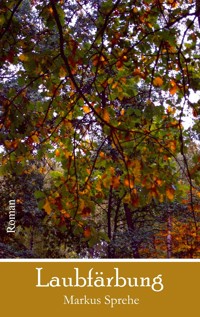 Laubfärbung - Markus Sprehe - ebook