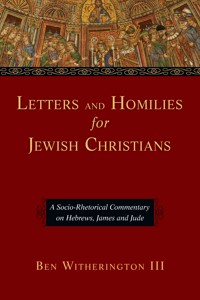 Letters and Homilies for Jewish Christians - Ben Witherington III - ebook