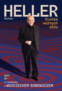 Siedem ważnych słów. Michał Heller w rozmowie z Wojciechem Bonowiczem - Wojciech Bonowicz, Michał Heller - ebook + audiobook