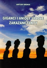 Giganci i anioły upadłe Zakazne fakty - Artur Sroka - książka