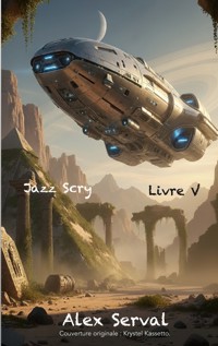 Jazz Scry Livre V - Alex Serval - ebook